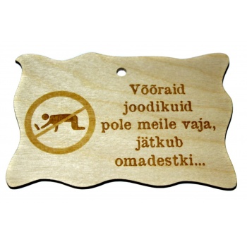 Plywood sign "Võõraid joodikuid pole vaja..." Small VS24